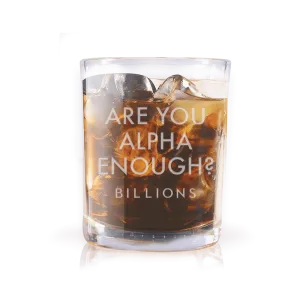 Billions Are You Alpha Enough? Laser Engraved Rocks Glass